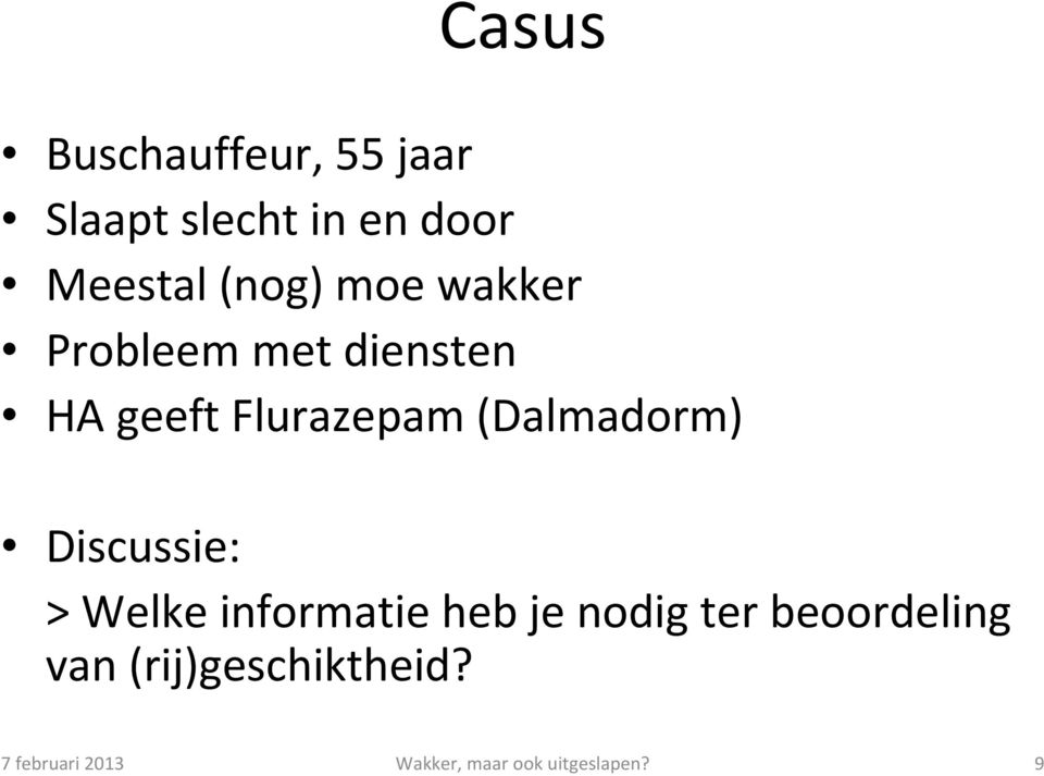 (Dalmadorm) Discussie: > Welke informatie heb je nodig ter