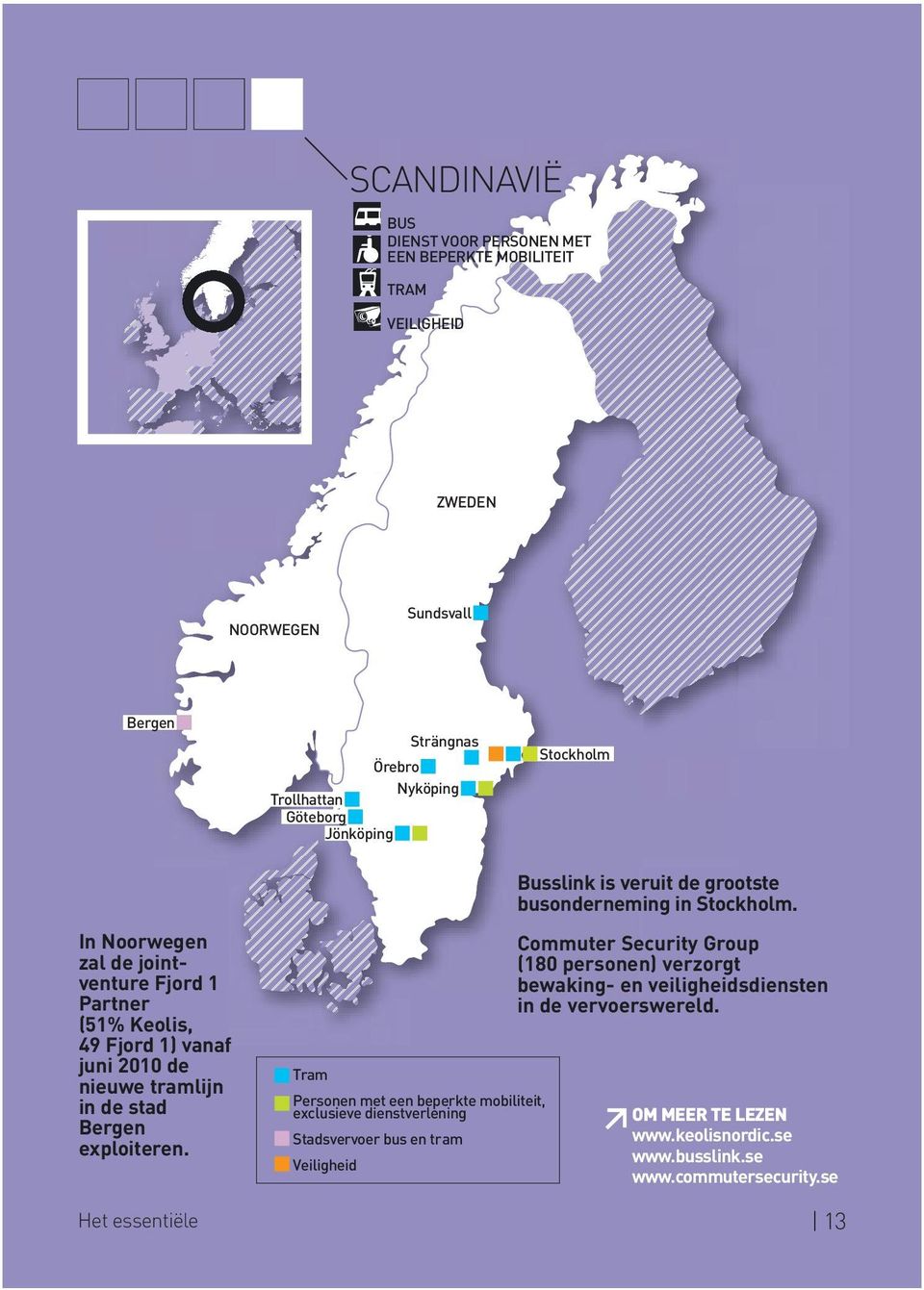 Het essentiële ram Personen met een beperkte mobiliteit, exclusieve dienstverlening Stadsvervoer bus en tram Veiligheid Busslink is veruit de grootste busonderneming in