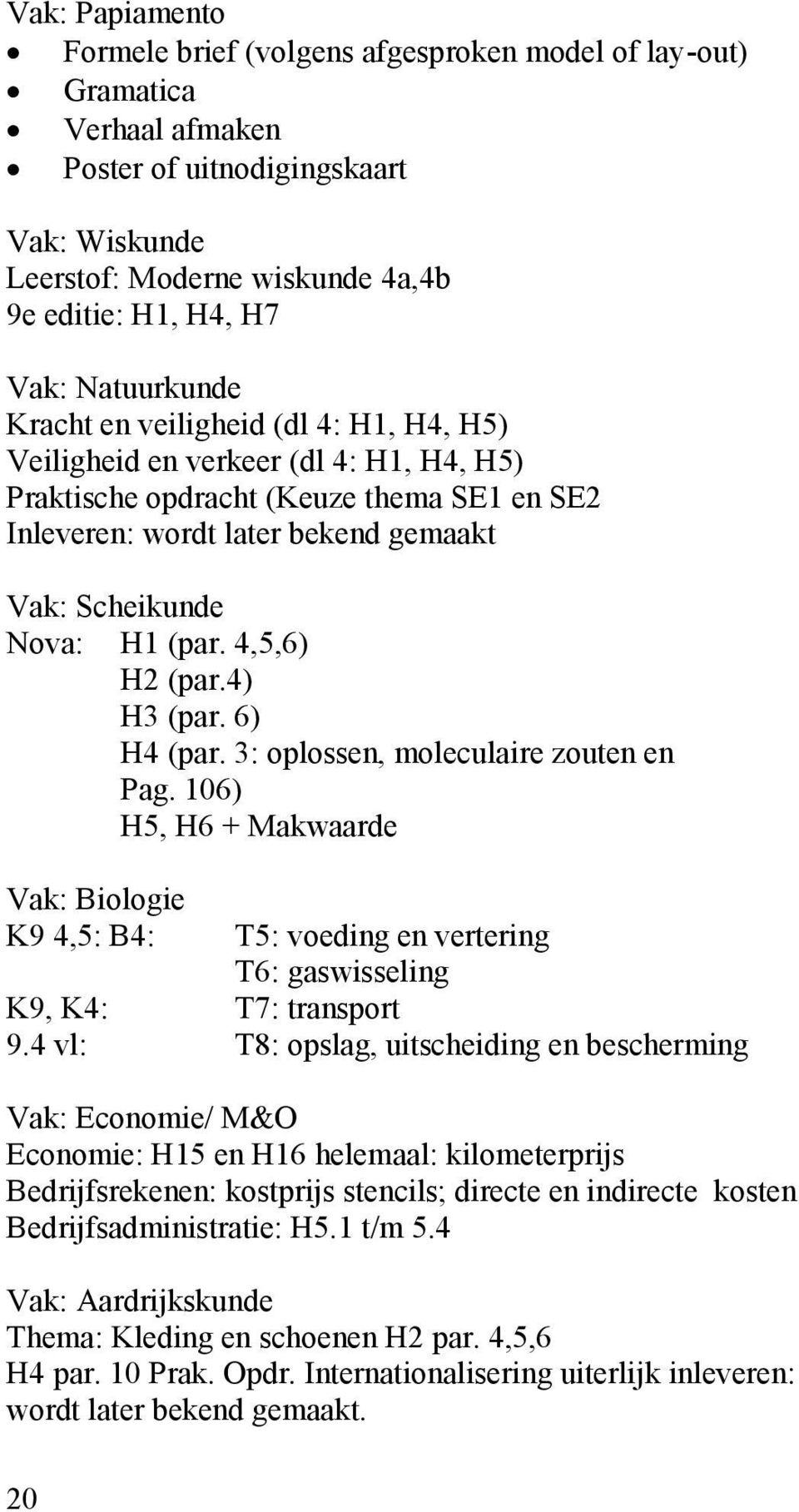 (par. 4,5,6) H2 (par.4) H3 (par. 6) H4 (par. 3: oplossen, moleculaire zouten en Pag.