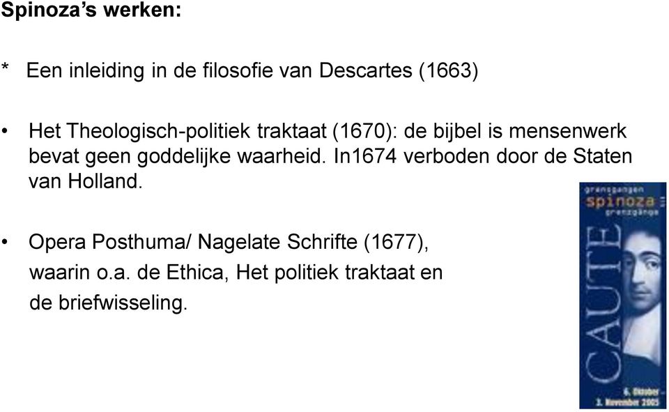 goddelijke waarheid. In1674 verboden door de Staten van Holland.