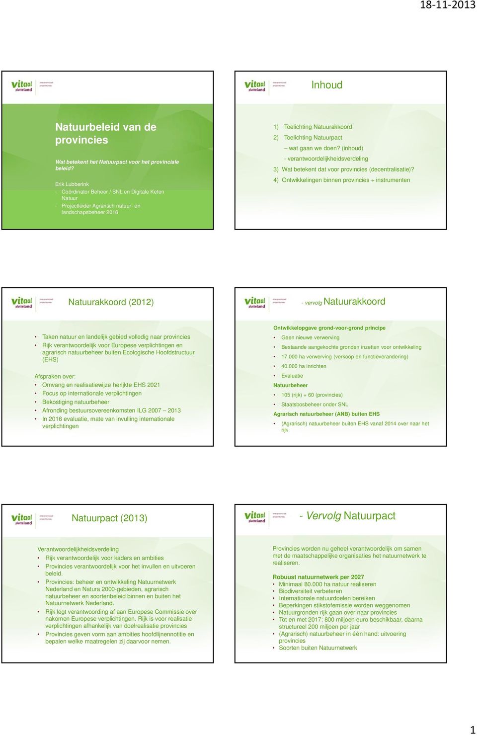 (inhoud) - verantwoordelijkheidsverdeling 3) Wat betekent dat voor provincies (decentralisatie)?