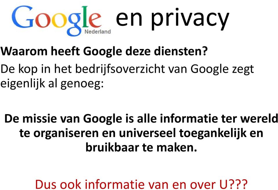 genoeg: De missie van Google is alle informatie ter wereld te