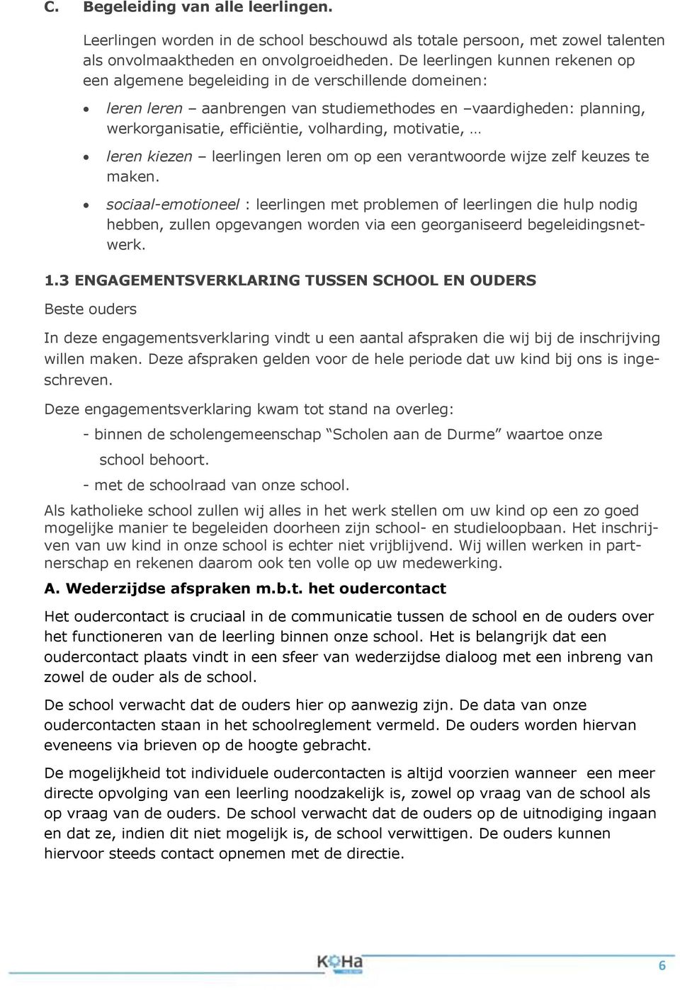 motivatie, leren kiezen leerlingen leren om op een verantwoorde wijze zelf keuzes te maken.