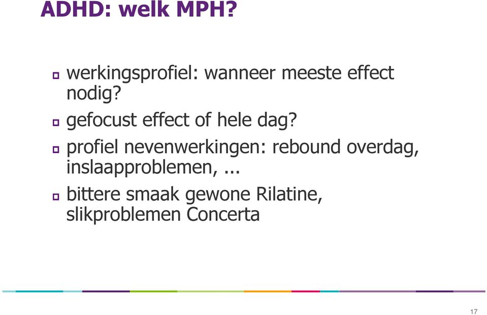 gefocust effect of hele dag?