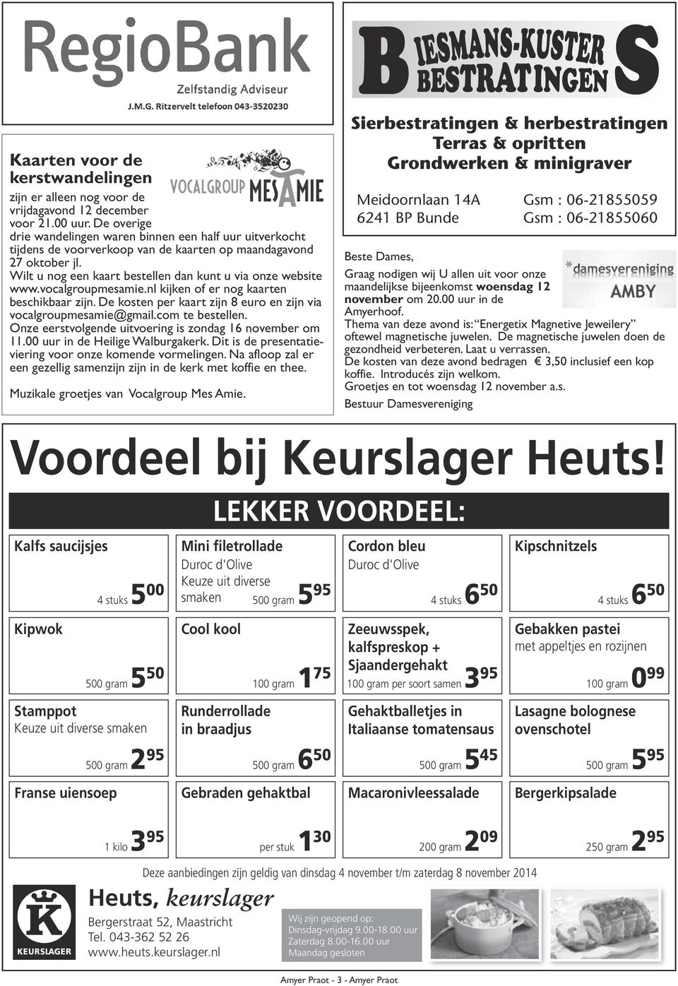 vocalgroupmesamie.nl kijken of er nog kaarten beschikbaar zijn. De kosten per kaart zijn 8 euro en zijn via vocalgroupmesamie@gmail.com te bestellen.
