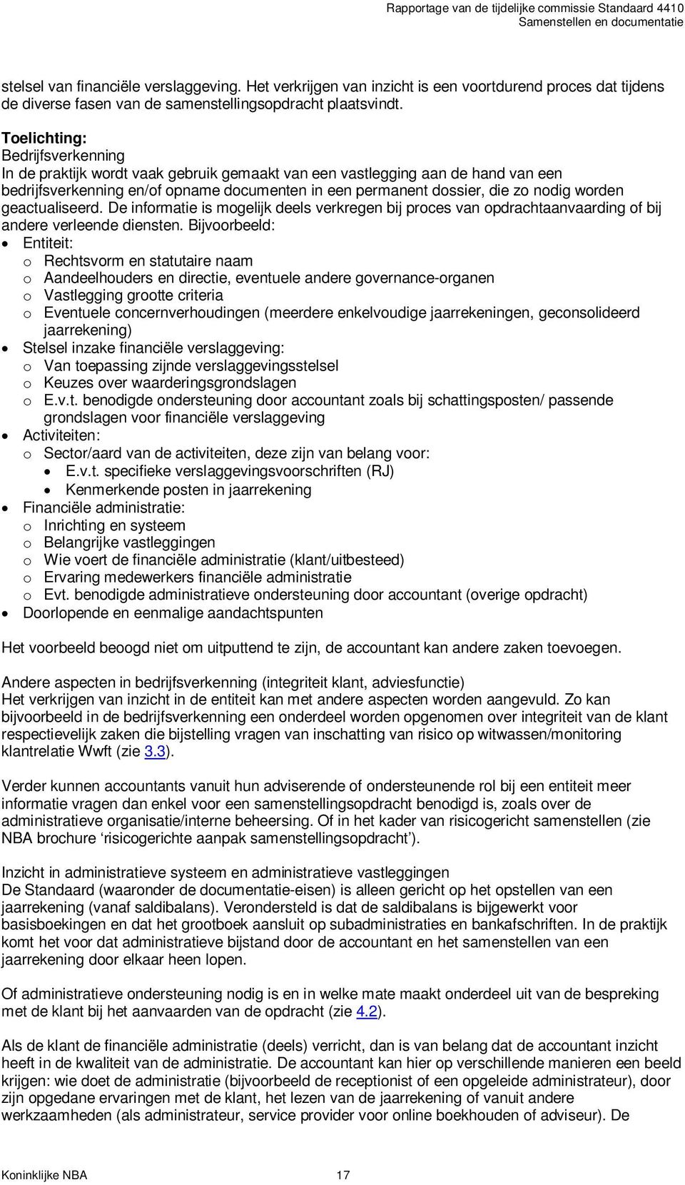 geactualiseerd. De informatie is mogelijk deels verkregen bij proces van opdrachtaanvaarding of bij andere verleende diensten.