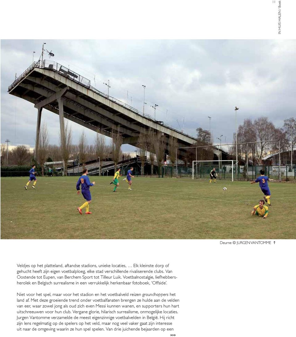 Niet voor het spel, maar voor het stadion en het voetbalveld reizen groundhoppers het land af.