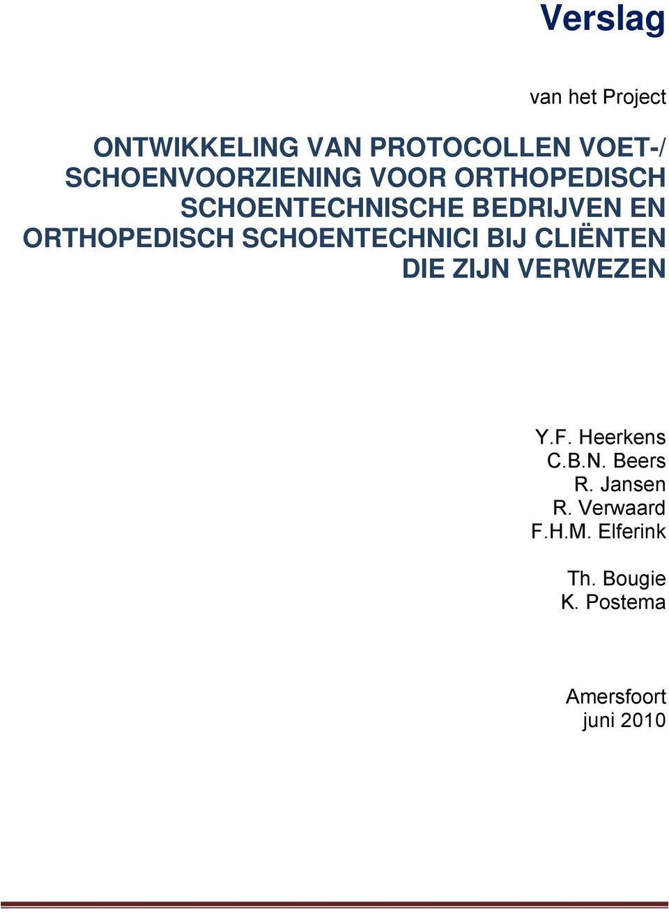 ORTHOPEDISCH SCHOENTECHNICI BIJ CLIËNTEN DIE ZIJN VERWEZEN Y.F.