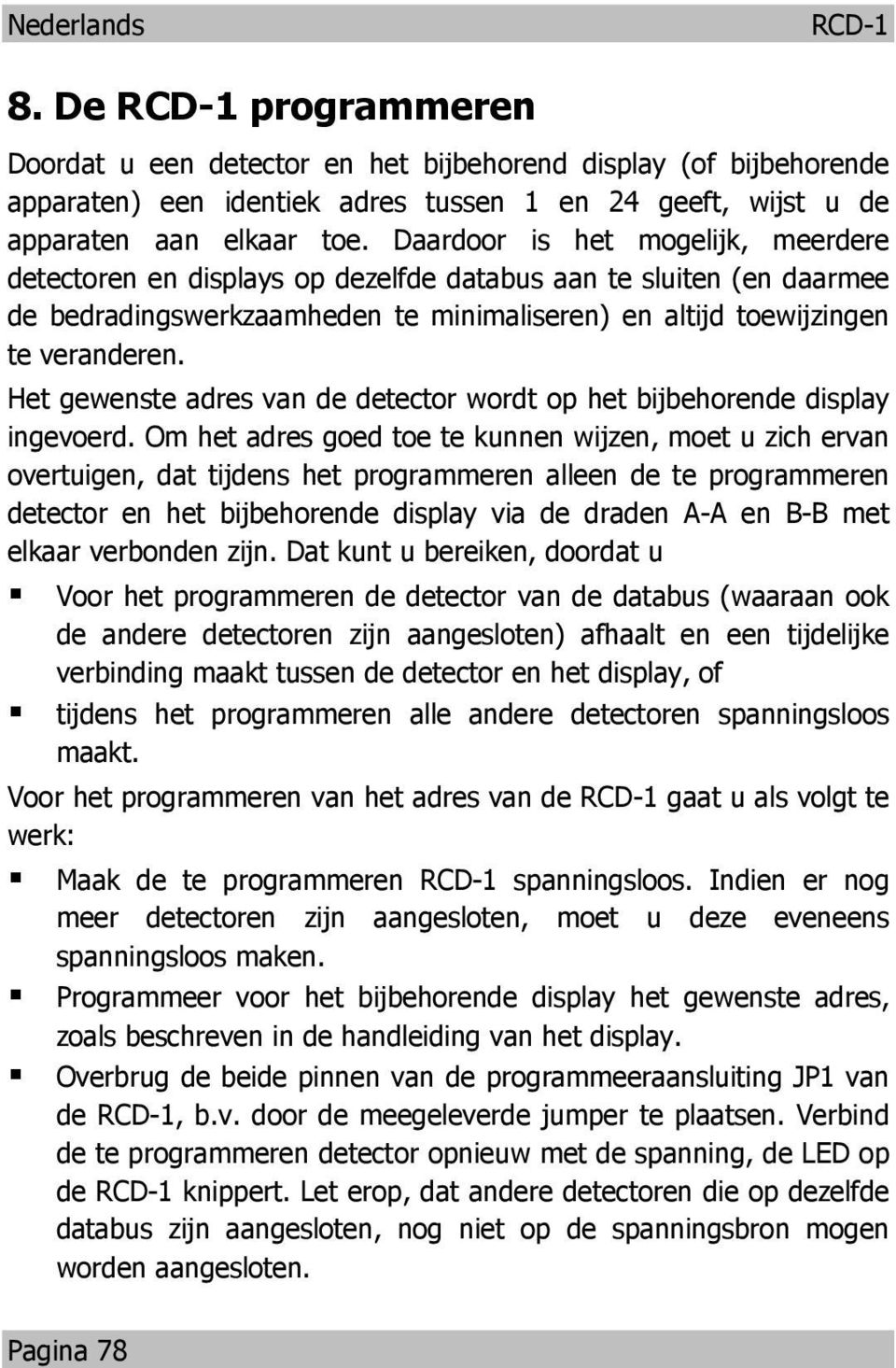 Het gewenste adres van de detector wordt op het bijbehorende display ingevoerd.