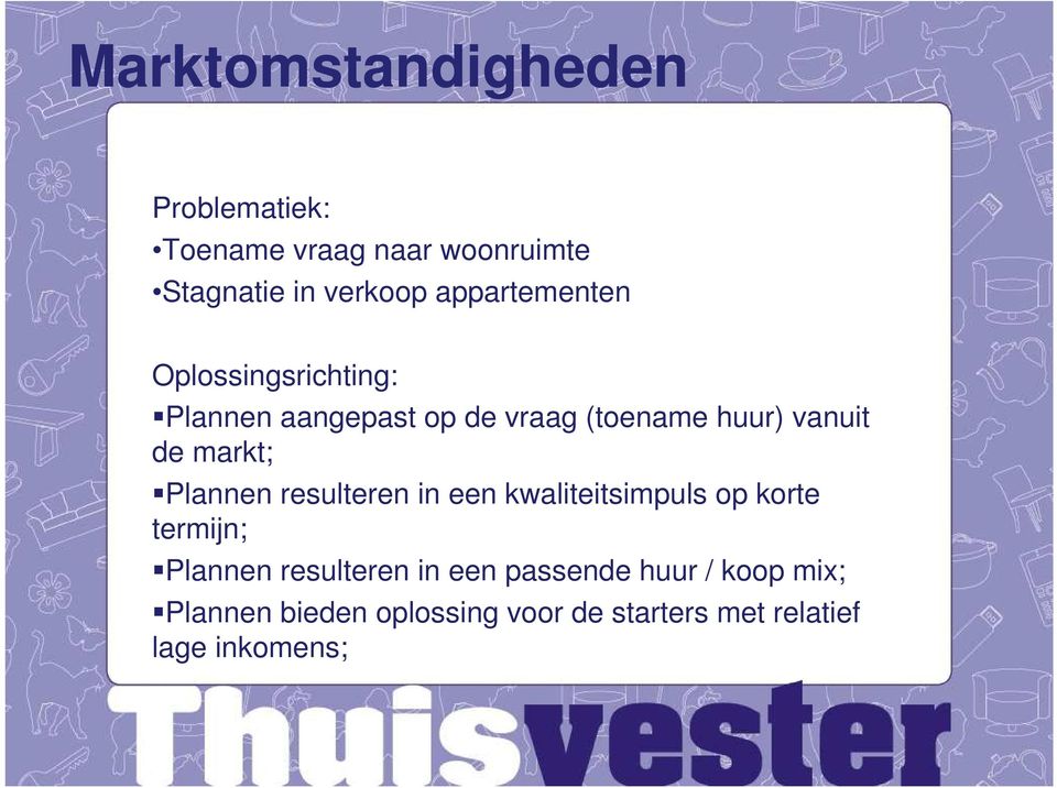 markt; Plannen resulteren in een kwaliteitsimpuls op korte termijn; Plannen resulteren in