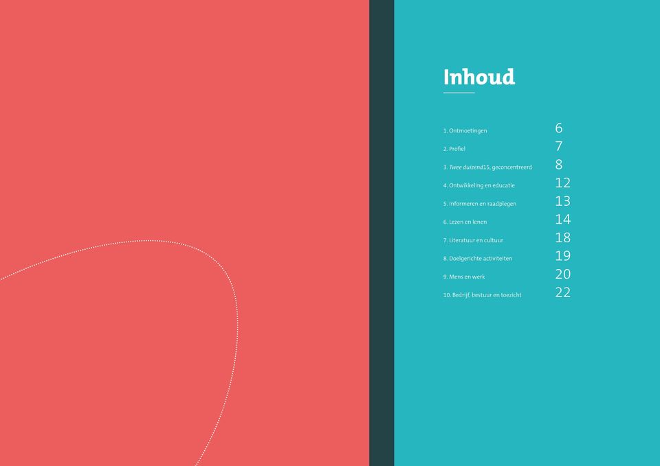 Informeren en raadplegen 13 6. Lezen en lenen 14 7.
