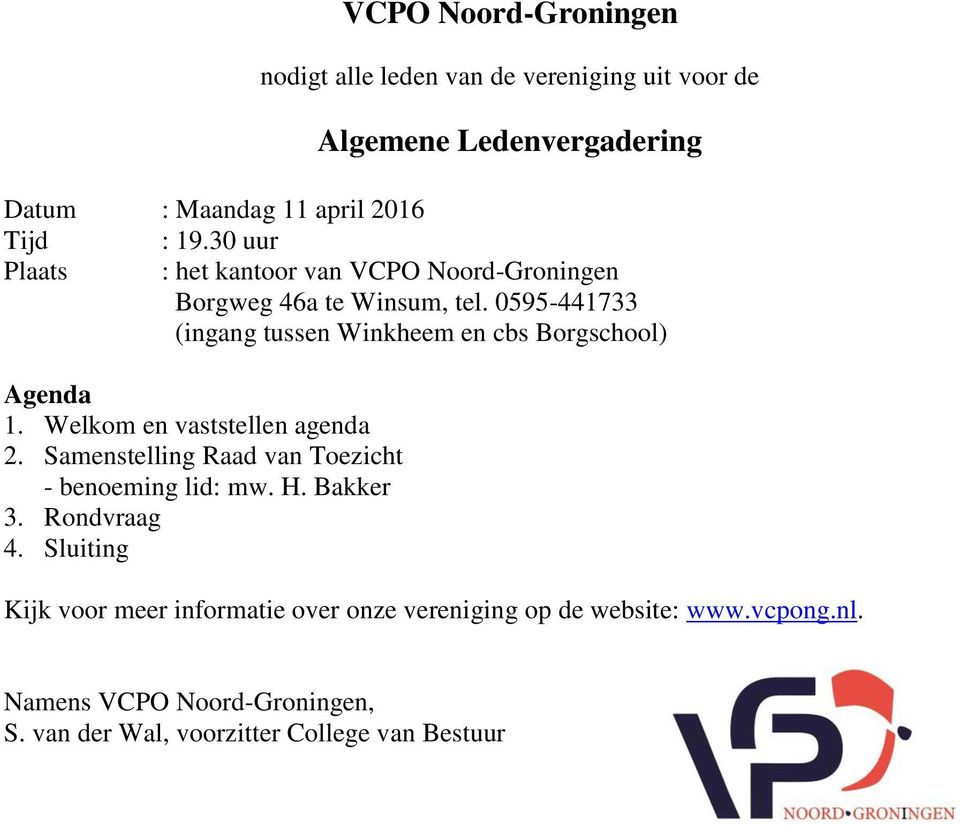 0595-441733 (ingang tussen Winkheem en cbs Borgschool) Agenda 1. Welkom en vaststellen agenda 2.