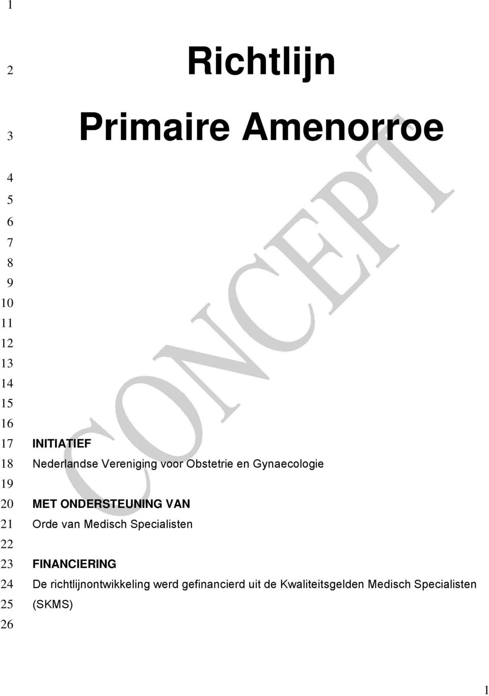 Gynaecologie MET ONDERSTEUNING VAN Orde van Medisch Specialisten FINANCIERING De