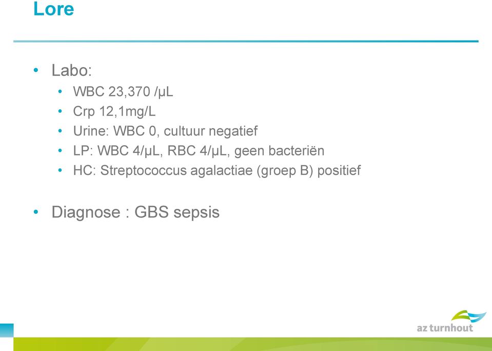 RBC 4/µL, geen bacteriën HC: Streptococcus
