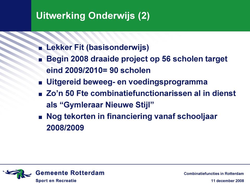 en voedingsprogramma Zo n 50 Fte combinatiefunctionarissen al in dienst