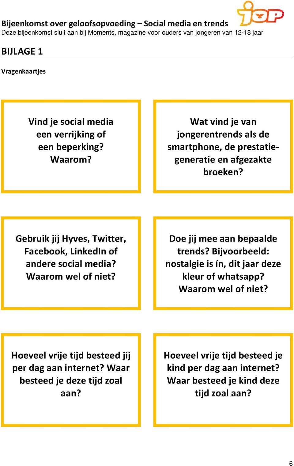 Gebruik jij Hyves, Twitter, Facebook, LinkedIn of andere social media? Waarom wel of niet? Doe jij mee aan bepaalde trends?