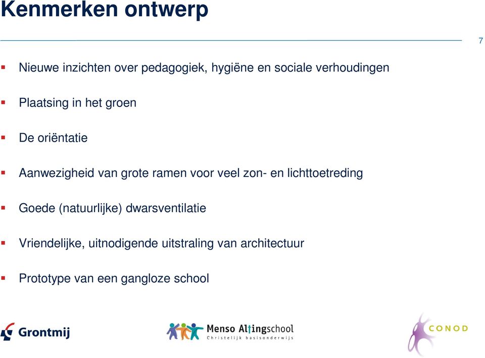 ramen voor veel zon- en lichttoetreding Goede (natuurlijke) dwarsventilatie