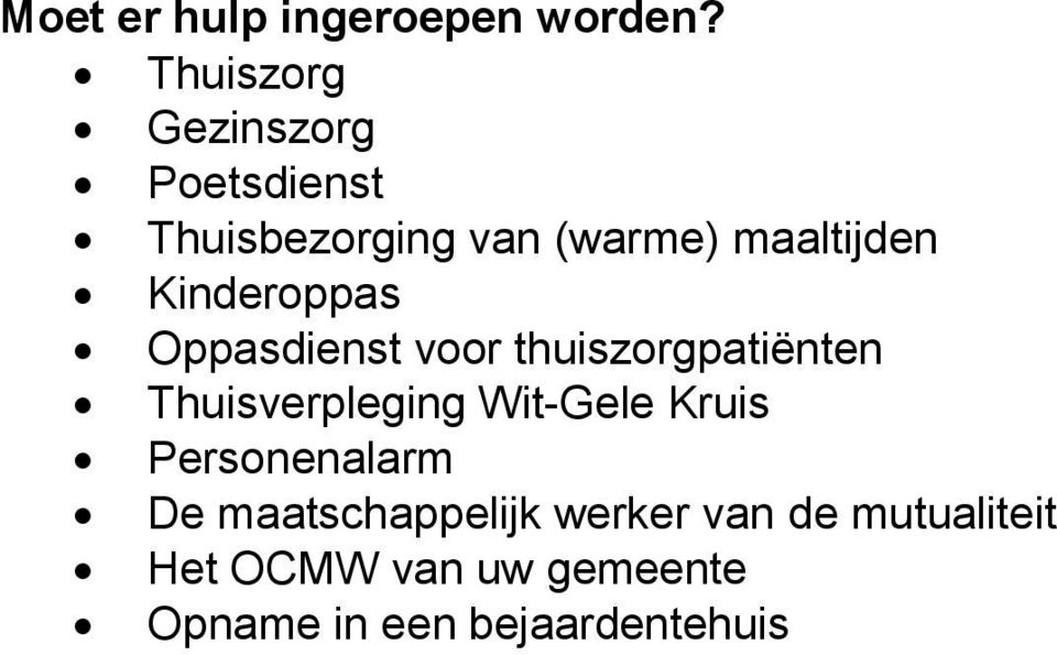 Kinderoppas Oppasdienst voor thuiszorgpatiënten Thuisverpleging Wit-Gele