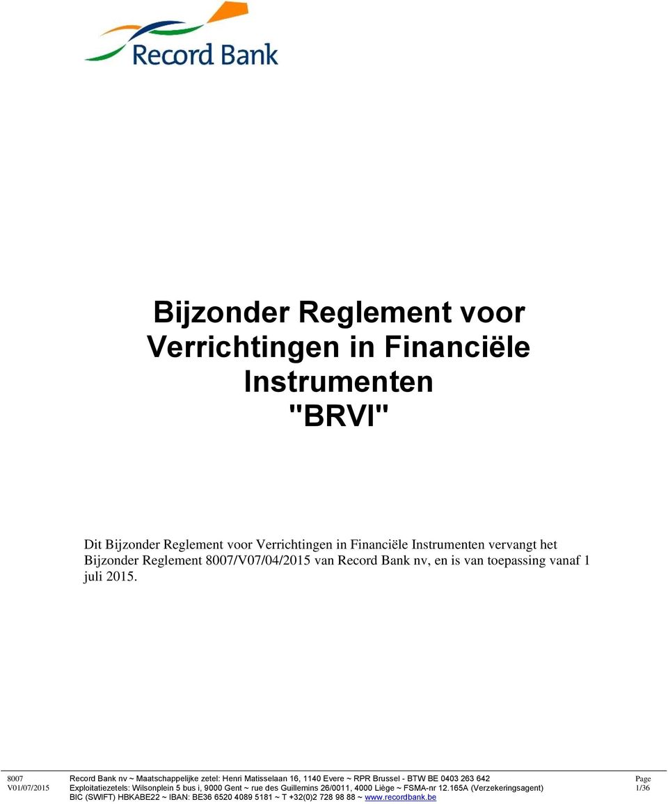 Reglement /V07/04/2015 van Record Bank nv, en is van toepassing