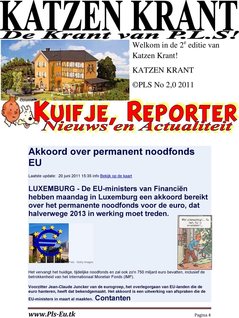 Luxemburg een akkoord bereikt over het permanente noodfonds voor de euro, dat halverwege 2013 in werking moet treden.