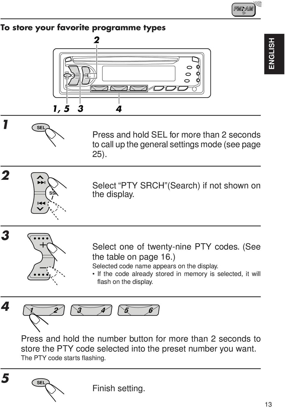 ) Selected code name appears on the display. If the code already stored in memory is selected, it will flash on the display.