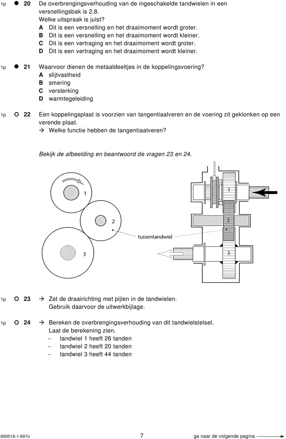 1p 21 Waarvoor dienen de metaaldeeltjes in de koppelingsvoering?