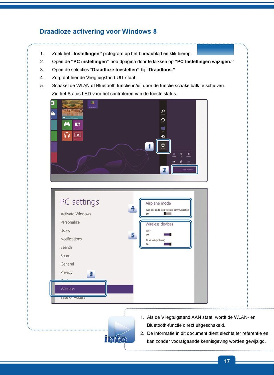 Zorg dat hier de Vliegtuigstand UIT staat. 5. Schakel de WLAN of Bluetooth functie in/uit door de functie schakelbalk te schuiven.