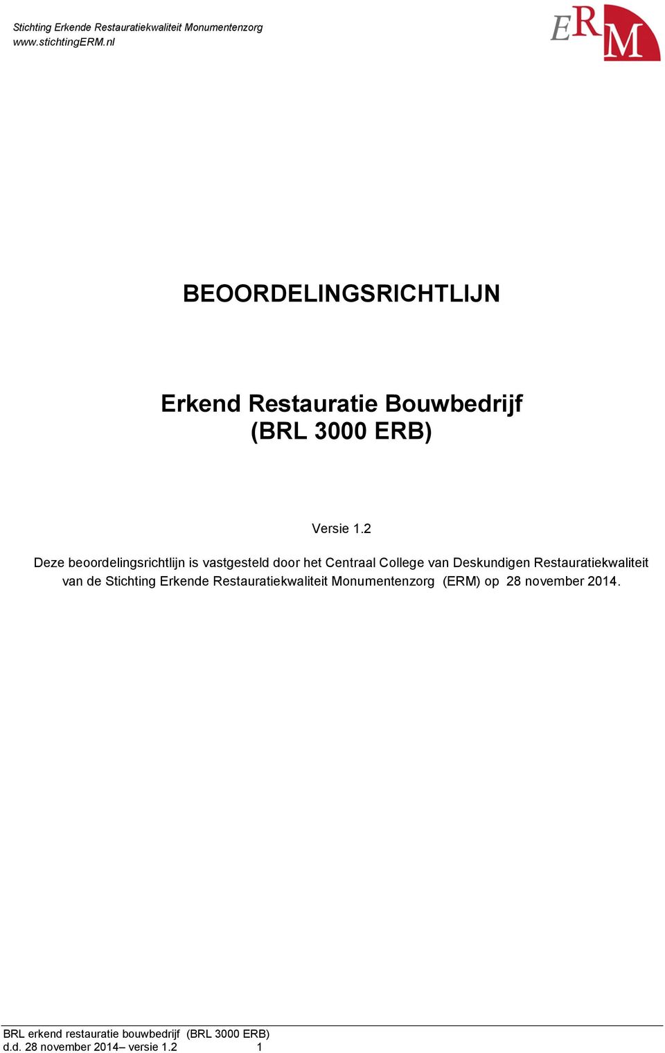 Deskundigen Restauratiekwaliteit van de Stichting Erkende