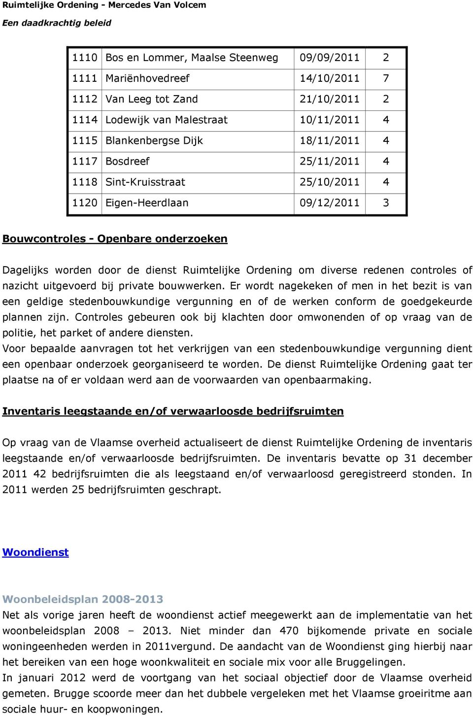 redenen controles of nazicht uitgevoerd bij private bouwwerken.