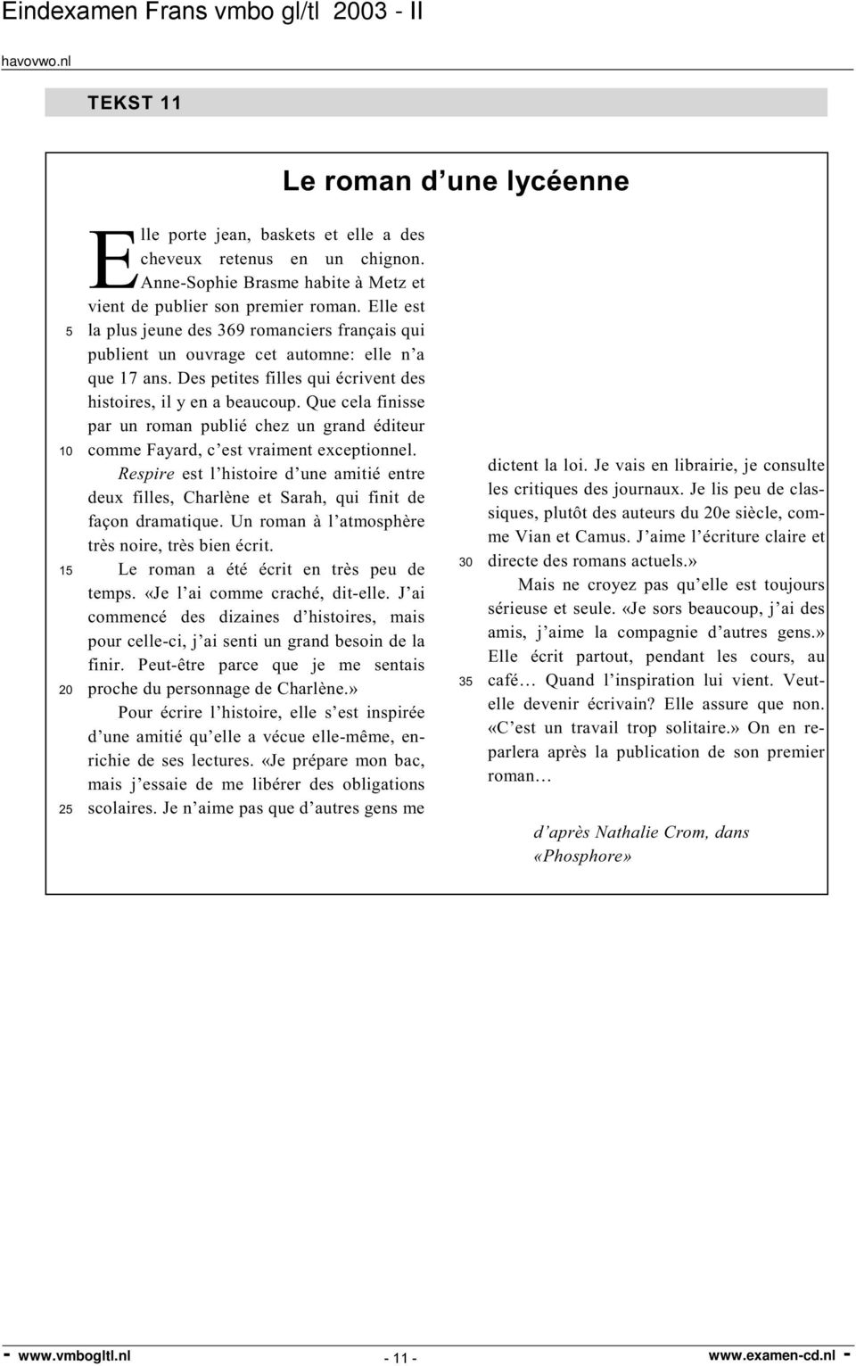 Que cela finisse par un roman publié chez un grand éditeur comme Fayard, c est vraiment exceptionnel.