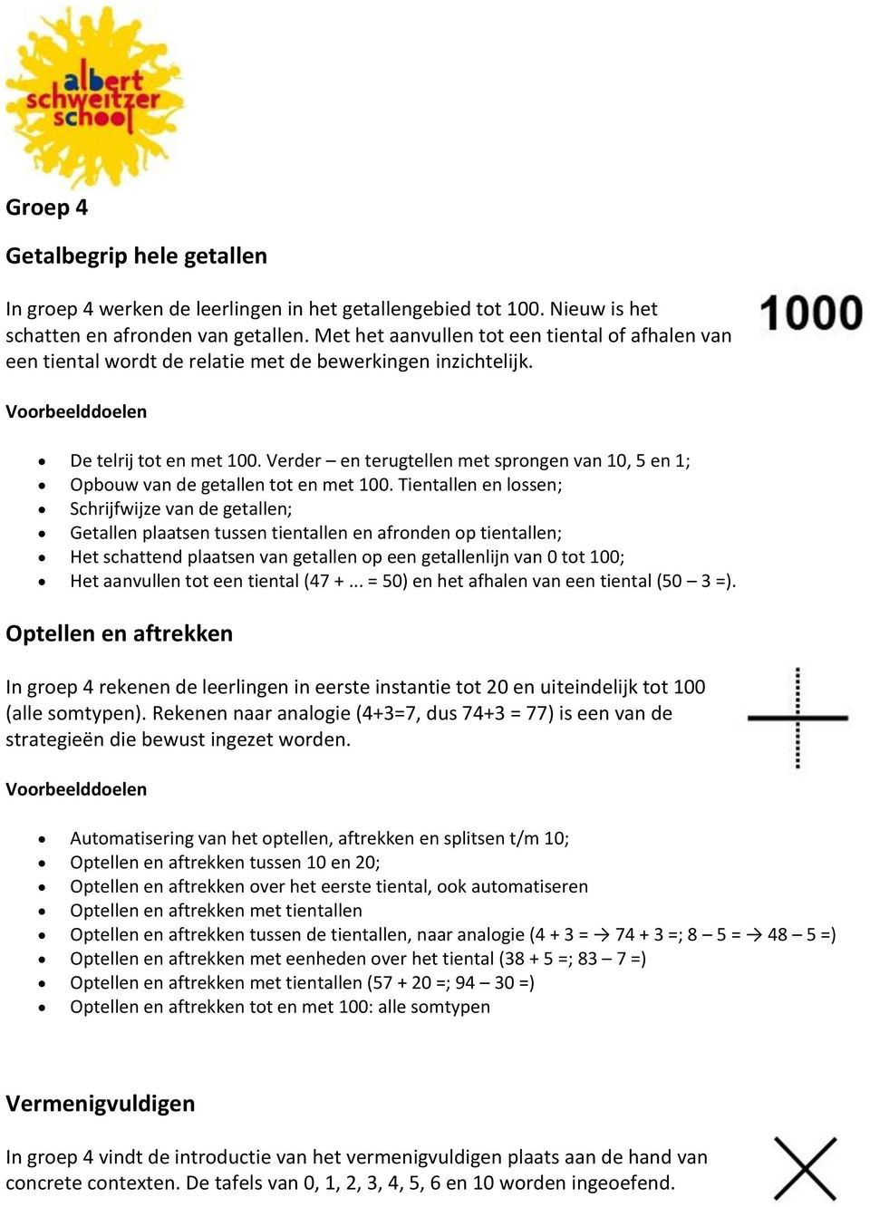 Verder en terugtellen met sprongen van 10, 5 en 1; Opbouw van de getallen tot en met 100.