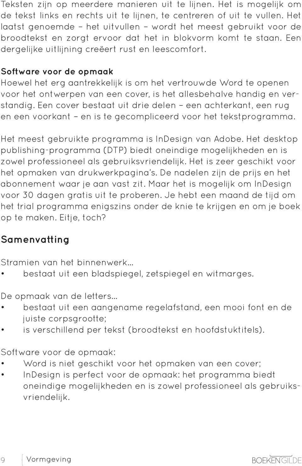 Software voor de opmaak Hoewel het erg aantrekkelijk is om het vertrouwde Word te openen voor het ontwerpen van een cover, is het allesbehalve handig en verstandig.