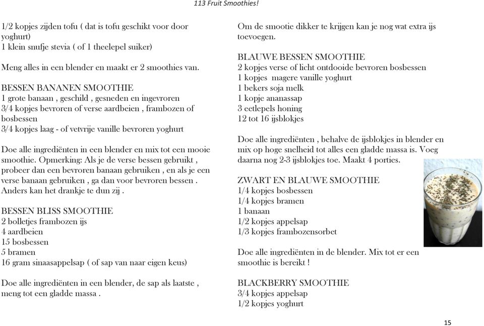 ingrediënten in een blender en mix tot een mooie smoothie.