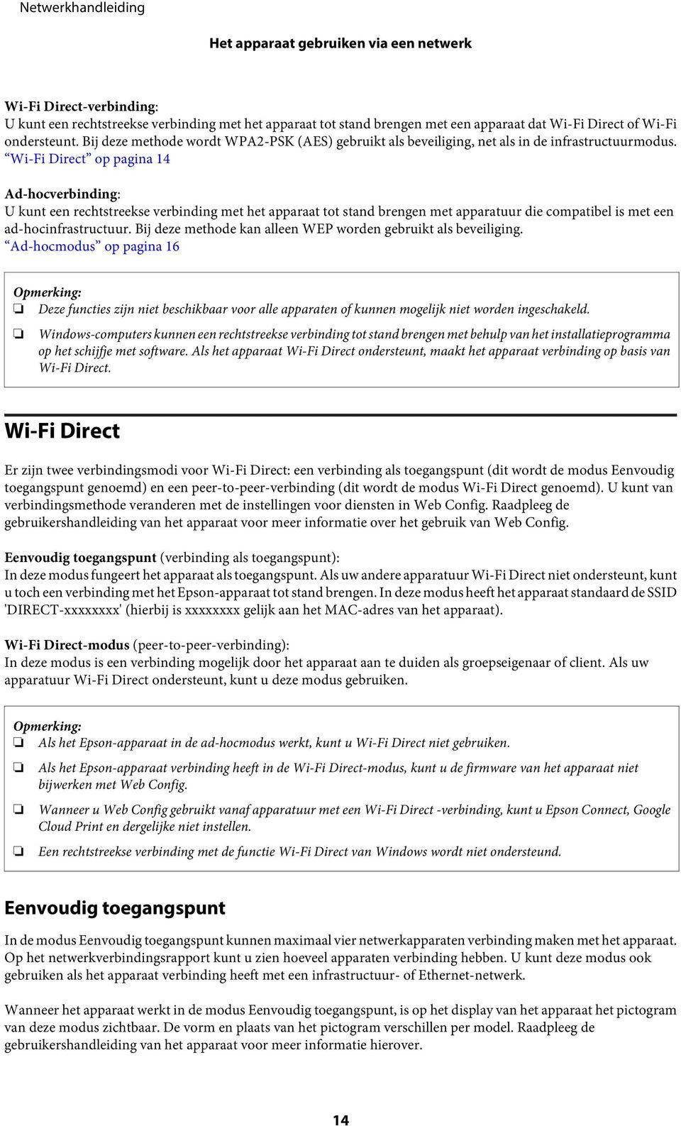 Wi-Fi Direct op pagina 14 Ad-hocverbinding: U kunt een rechtstreekse verbinding met het apparaat tot stand brengen met apparatuur die compatibel is met een ad-hocinfrastructuur.