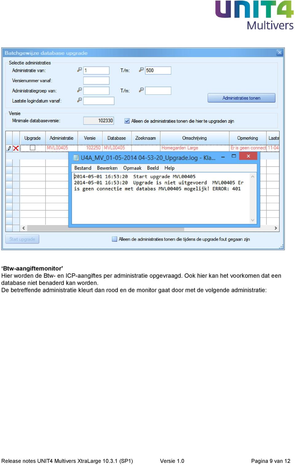 De betreffende administratie kleurt dan rood en de monitor gaat door met de