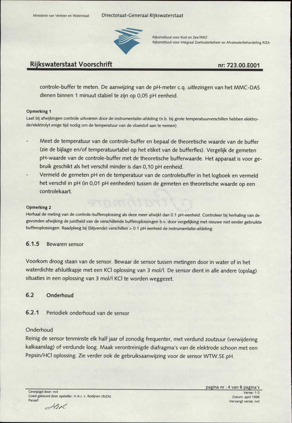 Meet de temperatuur van de controle-buffer en bepaal de theoretische waarde van de buffer (zie de bijlage en/of temperatuurtabel op het etiket van de bufferfles).