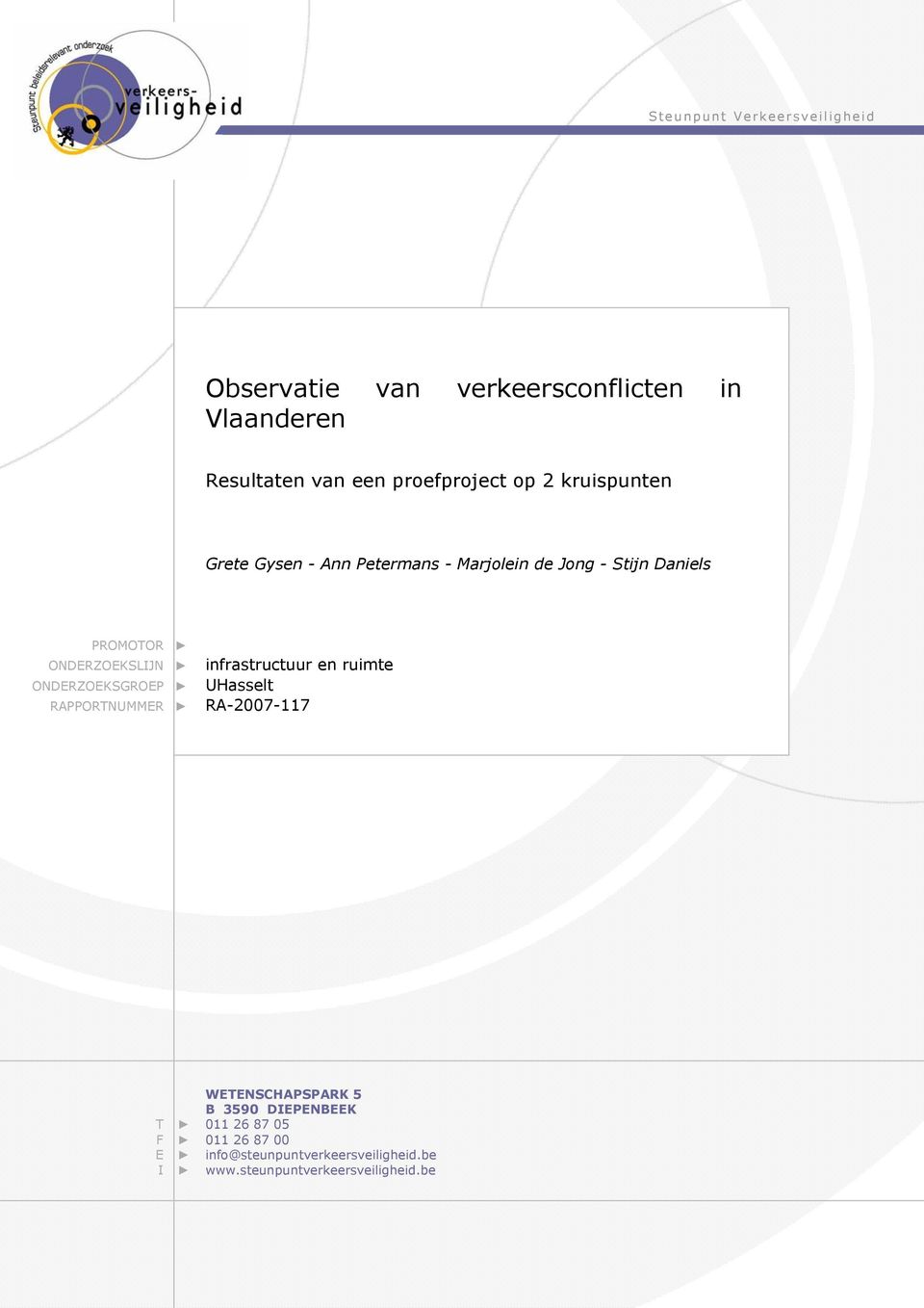 ONDERZOEKSLIJN ONDERZOEKSGROEP RAPPORTNUMMER infrastructuur en ruimte UHasselt RA-2007-117 WETENSCHAPSPARK