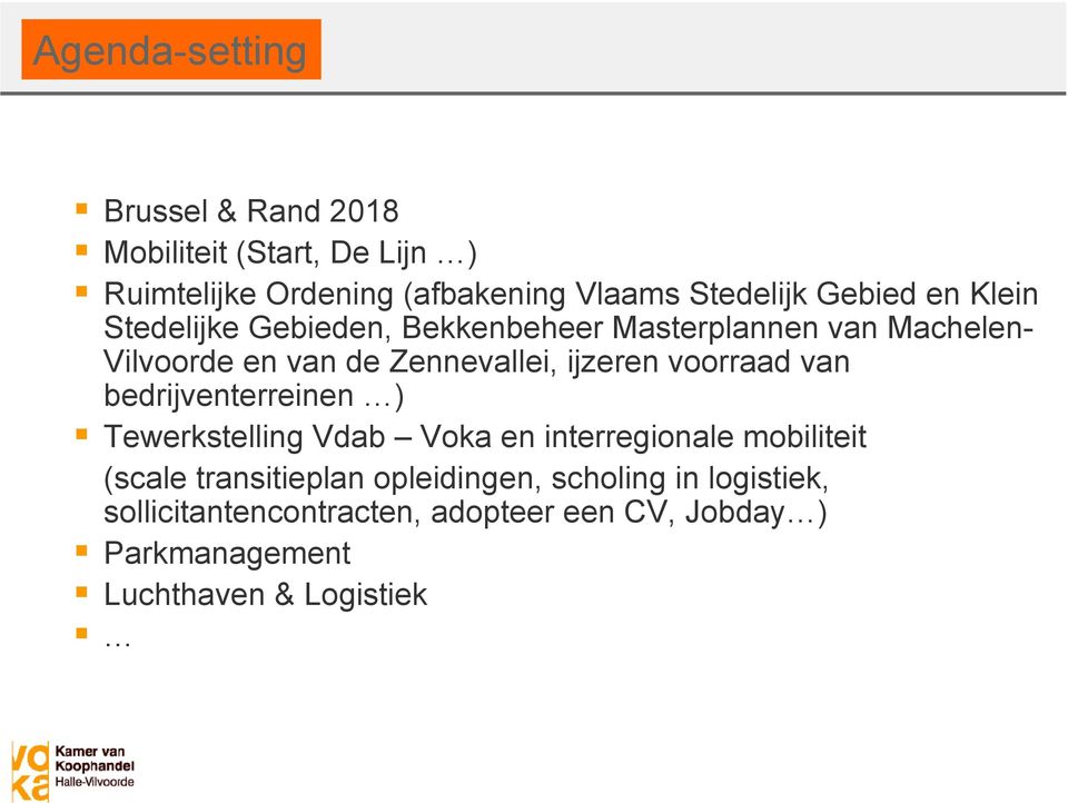 ijzeren voorraad van bedrijventerreinen ) Tewerkstelling Vdab Voka en interregionale mobiliteit (scale transitieplan