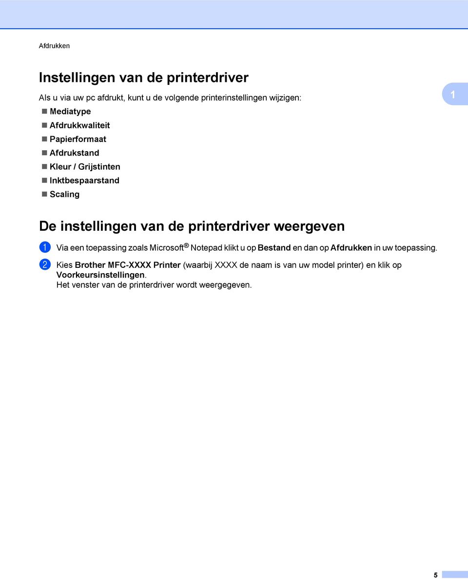 weergeven a Via een toepassing zoals Microsoft Notepad klikt u op Bestand en dan op Afdrukken in uw toepassing.