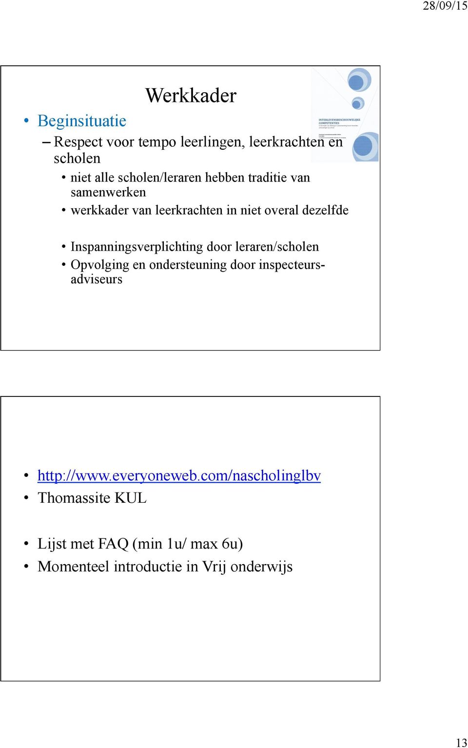 Inspanningsverplichting door leraren/scholen Opvolging en ondersteuning door inspecteursadviseurs