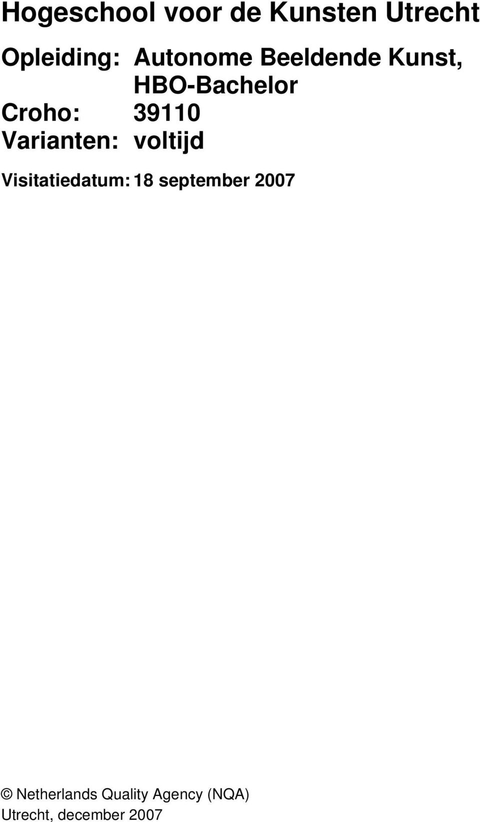 Varianten: voltijd Visitatiedatum: 18 september