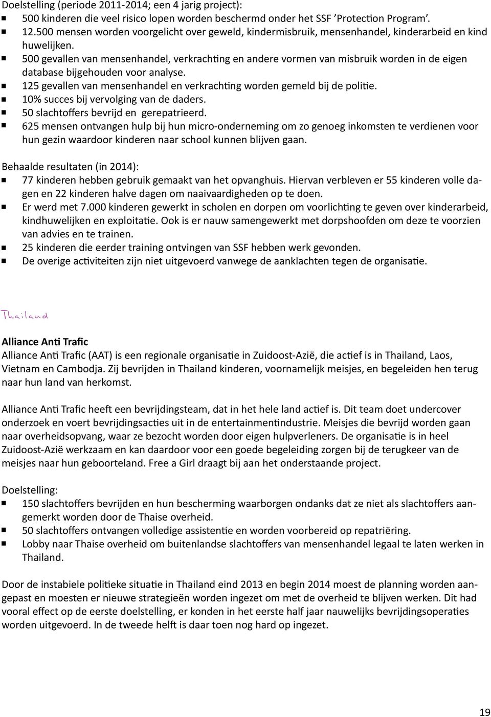 500 gevallen van mensenhandel, verkrachting en andere vormen van misbruik worden in de eigen database bijgehouden voor analyse.