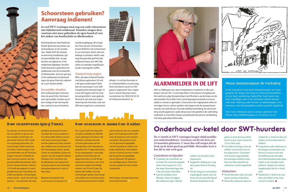 Bewonersvereniging Texel De oproep van diverse instanties om gehoor te geven aan het enquête-onderzoek van gemeente Texel en SWT, heeft ons erg bezig gehouden.