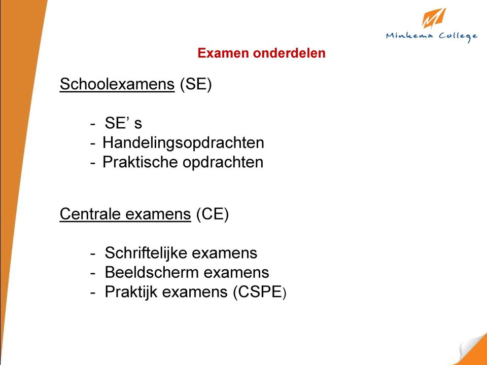 Centrale examens (CE) - Schriftelijke examens