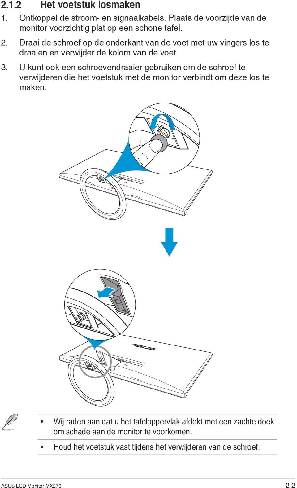 U kunt ook een schroevendraaier gebruiken om de schroef te verwijderen die het voetstuk met de monitor verbindt om deze los te maken.