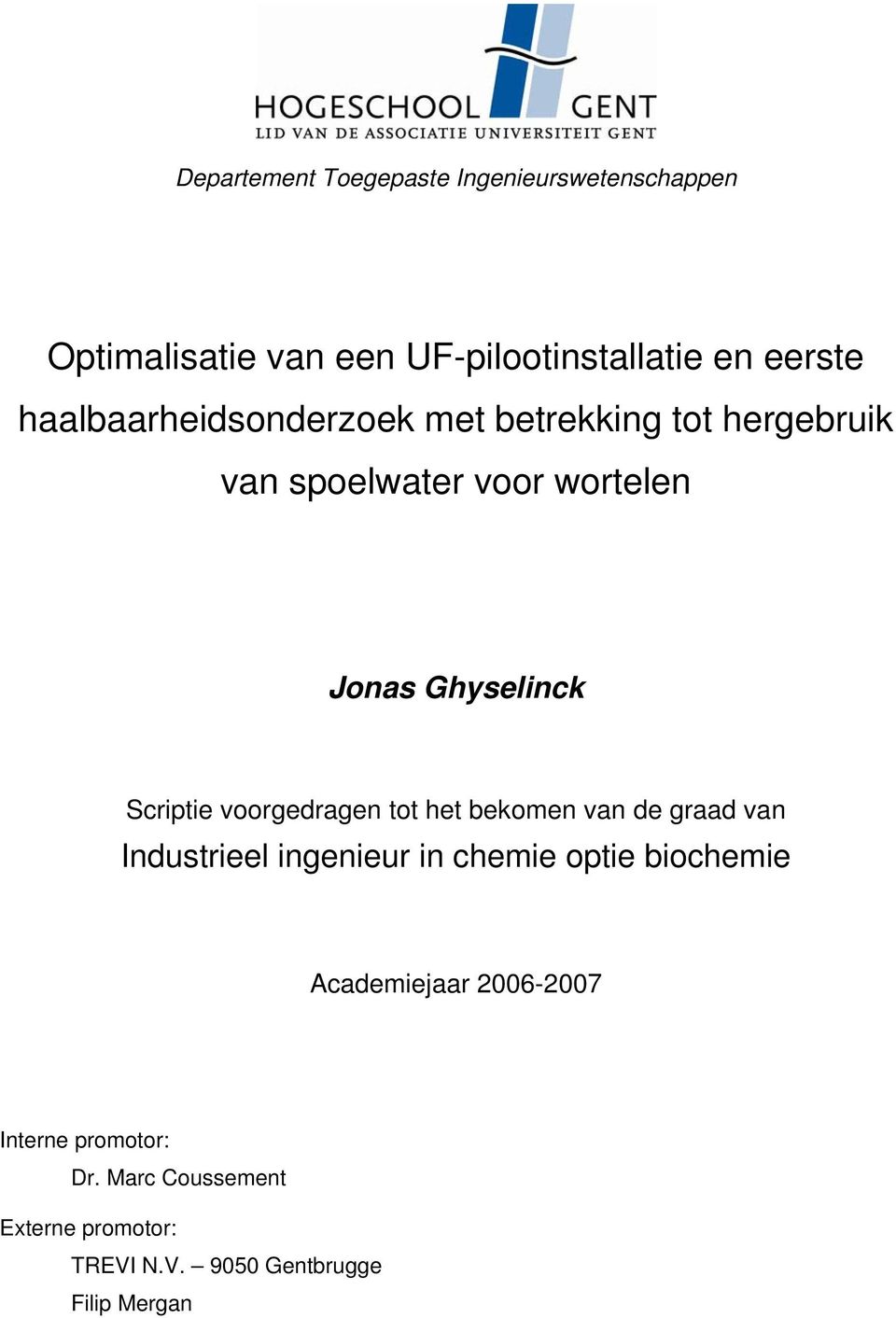 Scriptie voorgedragen tot het bekomen van de graad van Industrieel ingenieur in chemie optie biochemie