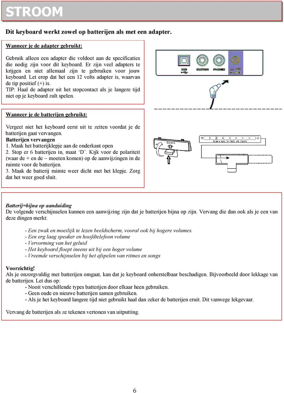 TIP: Haal de adapter uit het stopcontact als je langere tijd niet op je keyboard zult spelen.