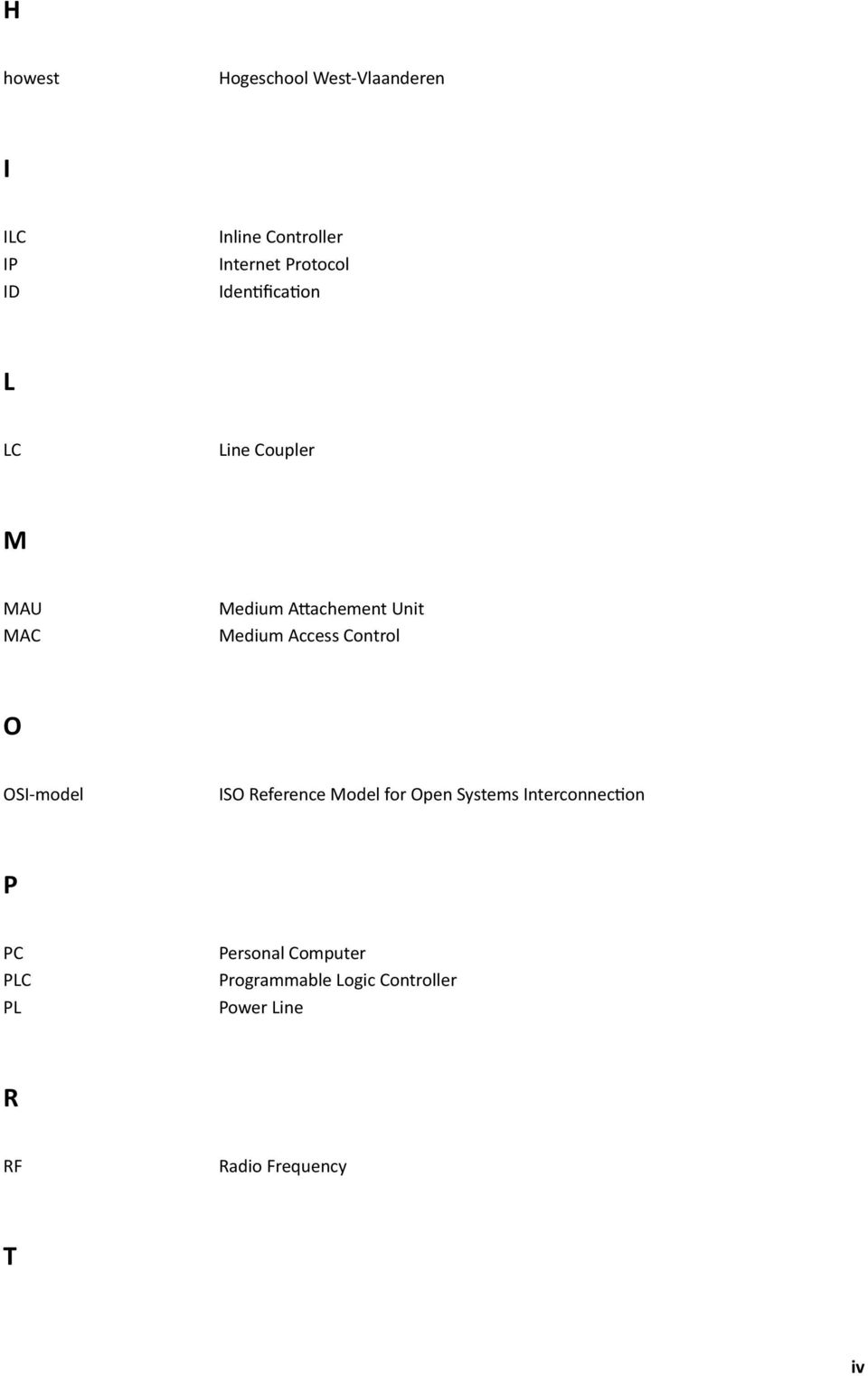 Access Control O OSI-model ISO Reference Model for Open Systems Interconnec on P