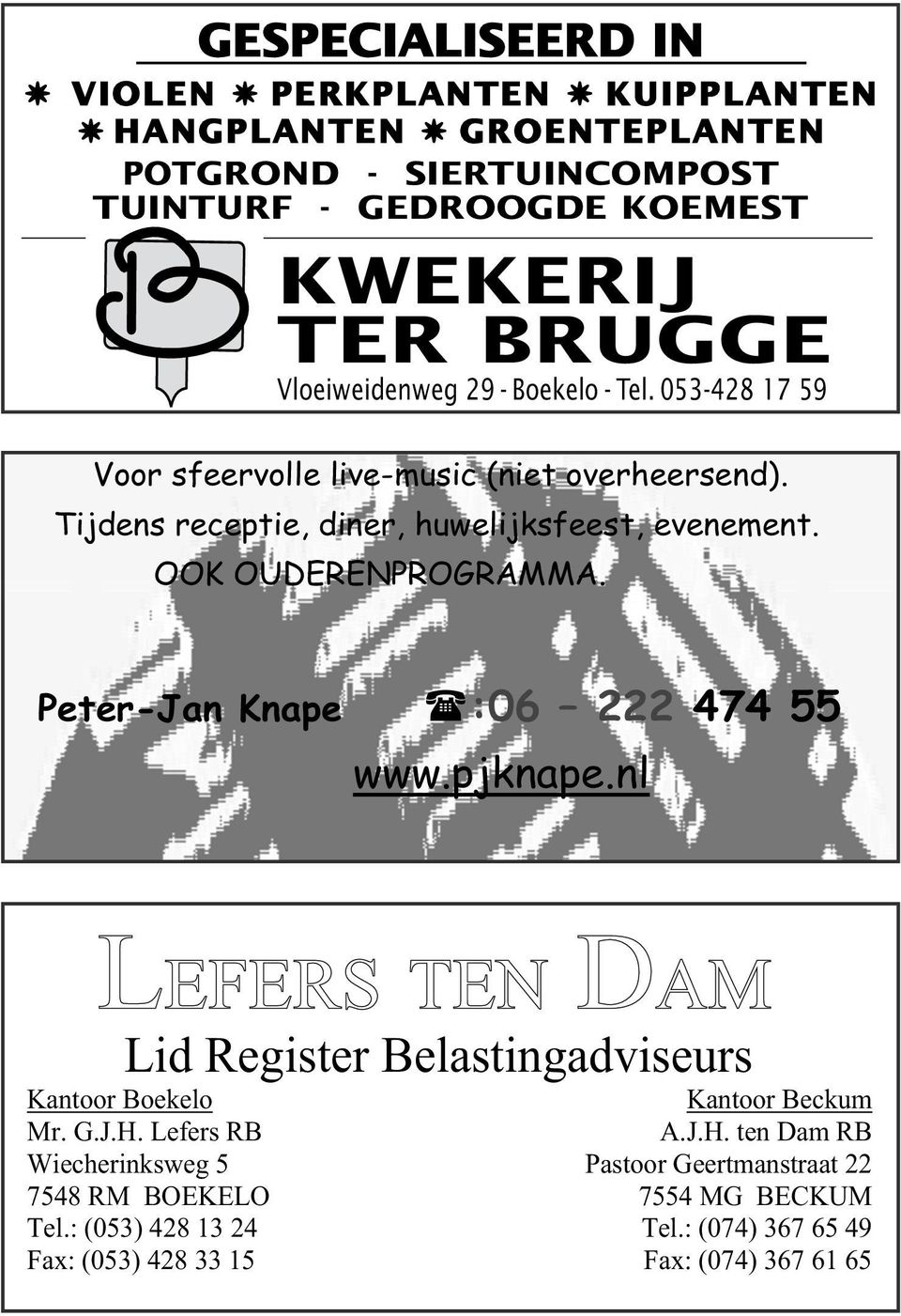 OOK OUDERENPROGRAMMA. Peter-Jan Knape :06 222 474 55 www.pjknape.nl LEFERS TEN DAM Lid Register Belastingadviseurs Kantoor Boekelo Kantoor Beckum Mr. G.J.H.