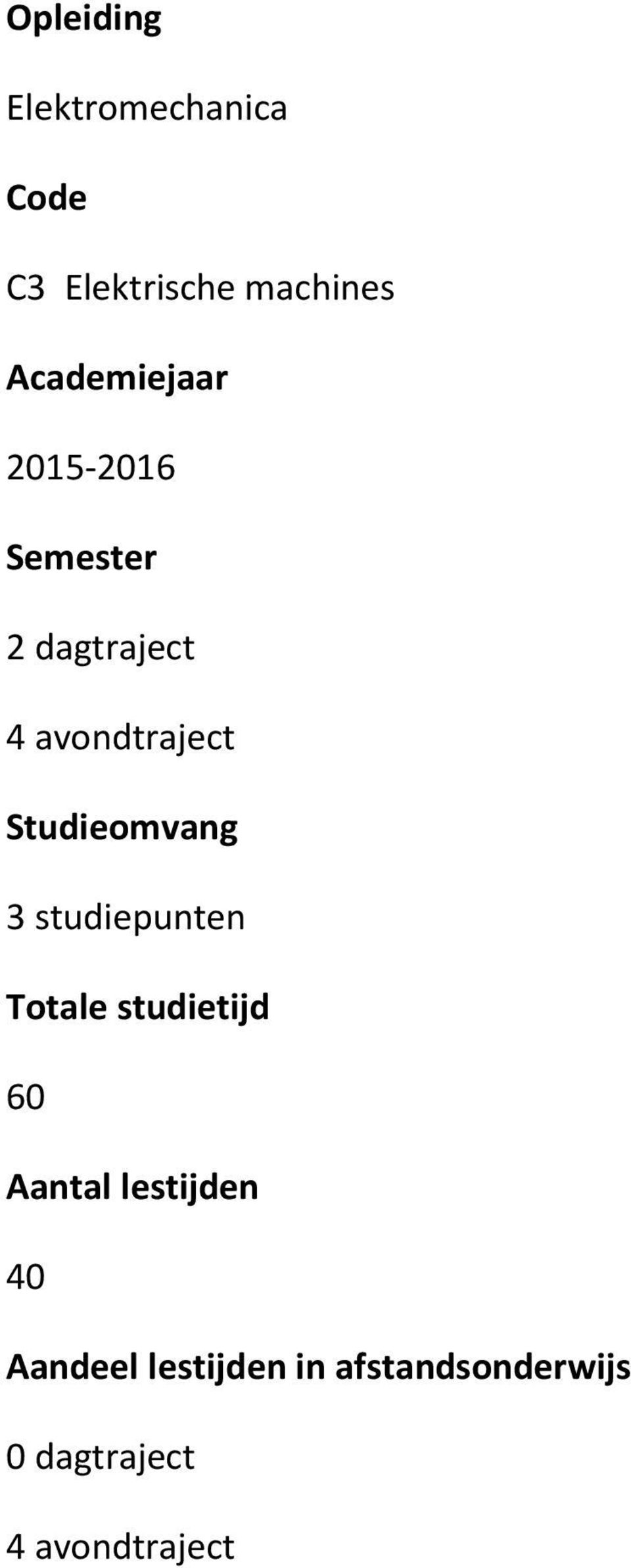 Studiemvang 3 studiepunten Ttale studietijd 60 Aantal